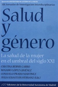 Salud y genero : la salud de la mujer en el umbral del siglo XXI