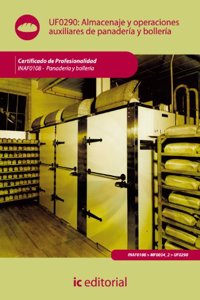 Almacenaje y operaciones auxiliares en panaderia y bolleria. INAF0108 - Panaderia y bolleria