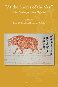 At the Shores of the Sky: Asian Studies for Albert Hoffstädt