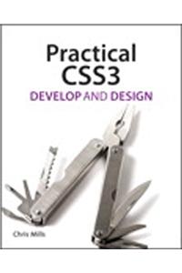 Practical CSS3: Develop and Design,