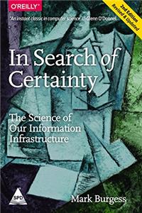 In Search of Certainty: The Science of Our Information Infrastructure, 2nd Edition