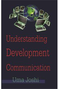 Understanding Development Communication
