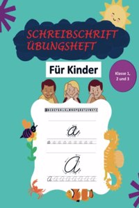 Schreibschrift Ubungsheft Klasse 1, 2 und 3: Das Kursive Handschrift-Arbeitsbuch fur Kinder (German Edition)