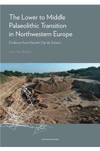 Lower to Middle Palaeolithic Transition in Northwestern Europe