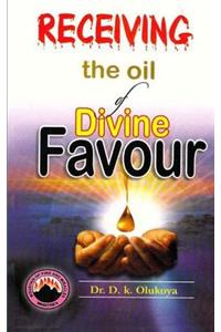 Receiving the oil of divine favor