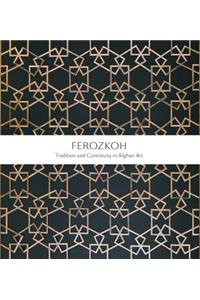 Ferozkoh: Tradition and Continuity in Afghan Art