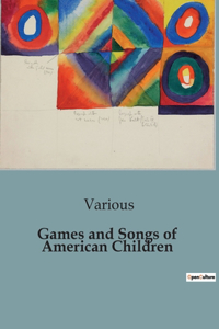 Games and Songs of American Children