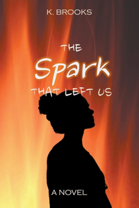 Spark That Left Us