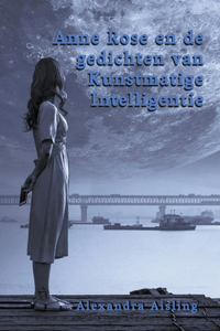 Anne Rose en de gedichten van Kunstmatige Intelligentie