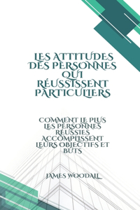 Les attitudes des personnes qui réussissent Particuliers