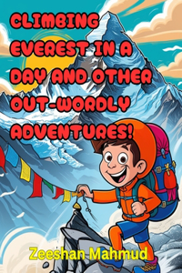 Climbing Everest in a day and other out-wordly adventures!
