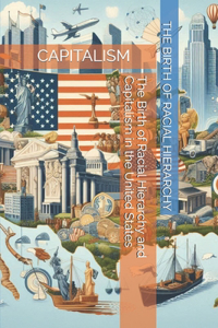 The Birth of Racial Hierarchy and Capitalism in the United States