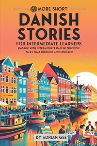 69 More Short Danish Stories for Intermediate Learners