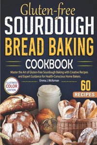 Gluten-free Sourdough Bread Baking Cookbook
