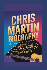 Chris Martin biography