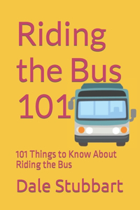 Riding the Bus 101