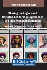 Sharing the Legacy and Narrative Leadership Experiences of Black Women in Education