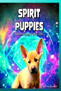 Spirit Puppies: Journey Beyond Life