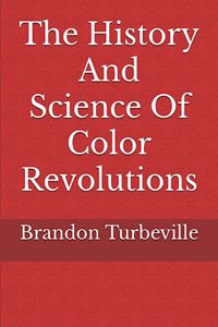 History And Science Of Color Revolutions