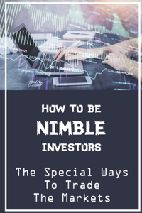 How To Be Nimble Investors