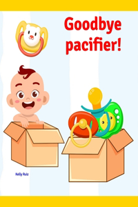 Goodbye pacifier!