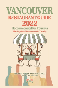 Vancouver Restaurant Guide 2022