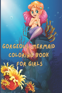 Gorgeous MERMAID Coloring book for Girls