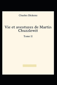 Vie et aventures de Martin Chuzzlewit - Tome I Annoté