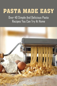 Pasta Made Easy