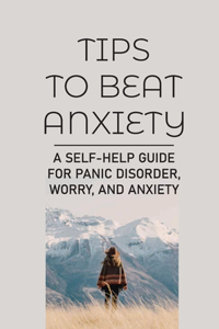 Tips To Beat Anxiety