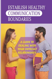 Establish Healthy Communication Boundaries