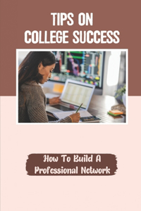 Tips On College Success