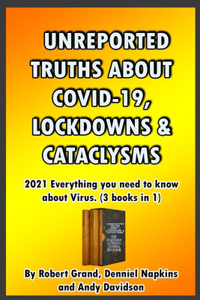 Unreported Truths about COVID-19, Lockdowns & Cataclysms