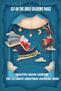 The Ultimate Christmas Creative Haven Country Coloring Book, Elf on the Shelf coloring pages