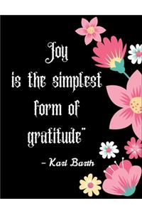 Joy is the simplest form of gratitude