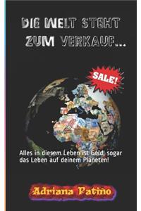 Die Welt steht zum Verkauf ...