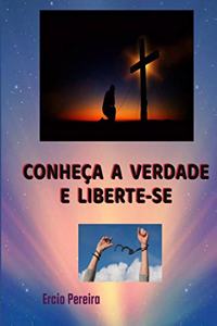 Conheça a Verdade E Liberte-Se