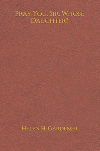 Pray You, Sir, Whose Daughter?