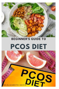 Beginner's Guide to Pcos Diet