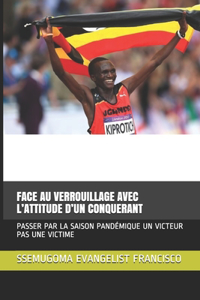 Face Au Verrouillage Avec l'Attitude d'Un Conquerant