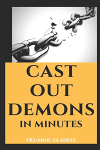 Cast Out Demons in Minutes