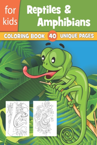 Reptiles & Amphibians Coloring Book For Kids 40 Unique Pages