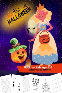 I Spy Halloween Book for Kids ages 2-5: Halloween coloring book and fun activities for preschoolers and toddlers 2-5 years old - Best Halloween gift for kids