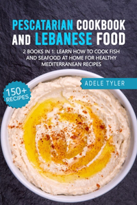 Pescatarian Cookbook And Lebanese Food