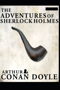 The Adventures of Sherlock Holmes(Sherlock Holmes #9) Annotated