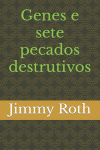 Genes e sete pecados destrutivos
