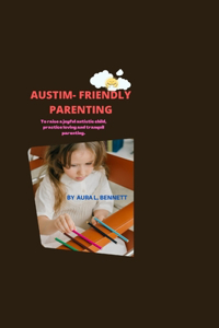 AUTISM-FRIENDLY PARENTING