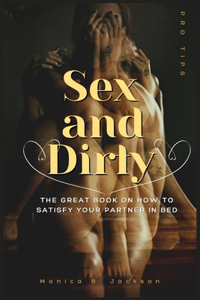 Sex and Dirty