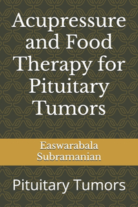Acupressure and Food Therapy for Pituitary Tumors