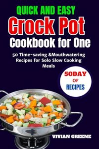 Quick and Easy Crock Pot Cookbook for One